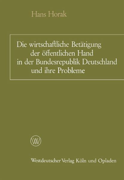 Die wirtschaftliche Betätigung der öffentlichen Hand in der Bundesrepublik Deutschland und ihre Probleme (eBook, PDF)