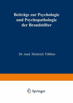Beiträge zur Psychologie und Psychopathologie der Brandstifter (eBook, PDF) - Többen, Heinrich