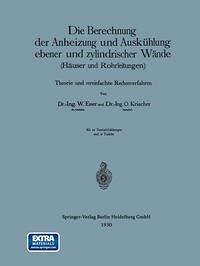 Die Berechnung der Anheizung und Auskühlung ebener und zylindrischer Wände (Häuser und Rohrleitungen) (eBook, PDF) Cover Die Berechnung der Anheizung und Auskühlung ebener und zylindrischer Wände (Häuser und Rohrleitungen) (eBook, PDF)