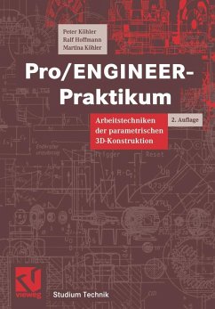 Pro/ENGINEER-Praktikum (eBook, PDF) - Köhler, Peter; Hoffmann, Ralf; Köhler, Martina