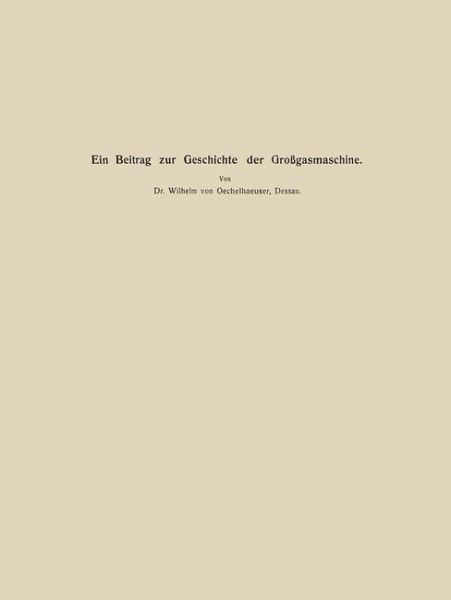 Ein Beitrag zur Geschichte der Großgasmaschine (eBook, PDF) Ein Beitrag zur Geschichte der Großgasmaschine (eBook, PDF)