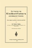 Die Ursachen des Kindbettfiebers und ihre Entdeckung durch I. Ph. Semmelweis (eBook, PDF)