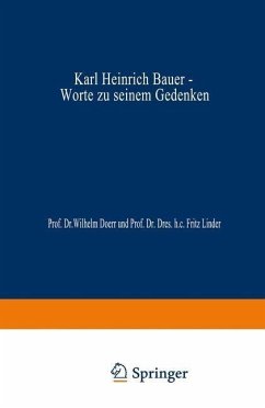 Karl Heinrich Bauer, Worte zu Seinem Gedenken (eBook, PDF) - Bauer, Karl Heinrich; Doerr, Wilhelm; Linder, Fritz