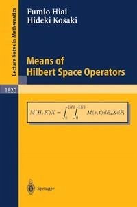 Means of Hilbert Space Operators (eBook, PDF) - Hiai, Fumio; Kosaki, Hideki
