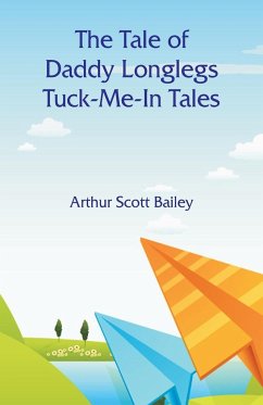 The Tale of Daddy Longlegs Tuck-Me-In Tales - Bailey, Arthur Scott