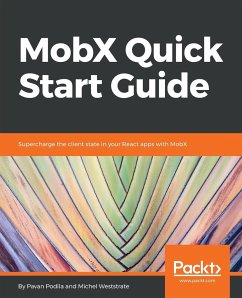 MobX Quick Start Guide - Podila, Pavan; Weststrate, Michel