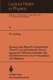 Deutung des Begriffs "physikalische Theorie" und axiomatische Grundlegung der Hilbertraumstruktur der Quantenmechanik durch Hauptsätze des Messens (eBook, PDF)