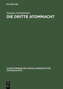 Die dritte Atommacht (eBook, PDF) - Schrafstetter, Susanne