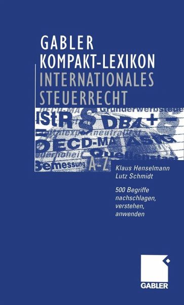 Gabler Kompakt-Lexikon Internationales Steuerrecht (eBook, PDF) Gabler Kompakt-Lexikon Internationales Steuerrecht (eBook, PDF)