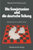Die Sowjetunion und die deutsche Teilung (eBook, PDF)