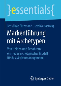 Markenführung mit Archetypen (eBook, PDF) - Pätzmann, Jens Uwe; Hartwig, Jessica