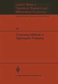 Computing Methods in Optimization Problems (eBook, PDF) - Arienti, G.; Maio, A. De; Guardabassi, G.; Locatelli, A.; Rinaldi, S.; Enns, Mark; Fattorini, H. O.; Fave, Jean; Ghelli, F. Caroti; Jacobson, D. H.; Kau, S.; Daneri, A. Colonelli; Kumar, K. S. P.; Kelley, Henry J.; Denham, Walter F.; Miele, Angelo; Petrovi?, Radivoj; Skwirzynski, J. K.; Stefanek, R. G.; Kokotovi?, P. V.; Weaver, L. E.; Schultz, D. G.; Auslender, M.; Beltrami, E. J.; Buchanan, L. F.; Stubberud, A. R.; Clavier, Philippe A.; Cosaert, R.; Gottzein, E.
