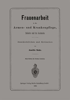 Cover Frauenarbeit in der Armen- und Krankenpflege, Daheim und im Auslande (eBook, PDF)