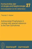 Antimicrobial Prophylaxis in Urology with special reference to the new Quinolones (eBook, PDF)