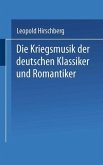 Die Kriegsmusik der deutschen Klassiker und Romantiker (eBook, PDF)