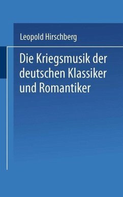 Die Kriegsmusik der deutschen Klassiker und Romantiker (eBook, PDF) Cover Die Kriegsmusik der deutschen Klassiker und Romantiker (eBook, PDF)