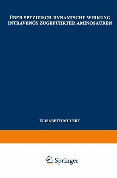 Über Spezifisch-Dynamische Wirkung Intravenös Zugeführter Aminosäuren (eBook, PDF) Über Spezifisch-Dynamische Wirkung Intravenös Zugeführter Aminosäuren (eBook, PDF)