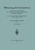 Ölfeuerung für Lokomotiven mit besonderer Berücksichtigung der Versuche mit Teerölzusatzfeuerung bei den preußischen Staatsbahnen (eBook, PDF)