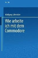 Wie arbeite ich mit dem Commodore 128 (eBook, PDF) - Schneider, Wolfgang
