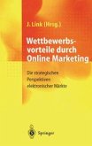 Wettbewerbsvorteile durch Online Marketing (eBook, PDF) Wettbewerbsvorteile durch Online Marketing (eBook, PDF)