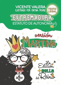 Estatuto de Autonomía de Extremadura, versión Martina : Ley Orgánica 1-2011, de 28 de enero, texto legal - Valera Gómez de la Peña, Vicente J.; Valera, Vicente