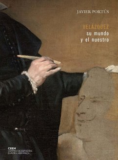 Velázquez : su mundo y el nuestro - Portús, Javier
