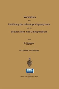 Vorstudien zur Einführung des selbsttätigen Signalsystems auf der Berliner Hoch- und Untergrundbahn (eBook, PDF) - Kemmann, Gustav