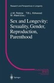 Sex and Longevity: Sexuality, Gender, Reproduction, Parenthood (eBook, PDF)