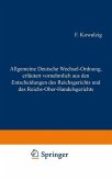 Allgemeine Deutsche Wechsel-Ordnung, erläutert vornehmlich aus den Entscheidungen des Reichsgerichts und des Reichs-Ober-Handelsgerichts (eBook, PDF)
