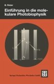 Einführung in die molekulare Photobiophysik (eBook, PDF)