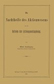 Die Nachtheile des Aktienwesens und die Reform der Aktiengesetzgebung (eBook, PDF) Die Nachtheile des Aktienwesens und die Reform der Aktiengesetzgebung (eBook, PDF)