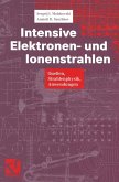 Intensive Elektronen- und Ionenstrahlen (eBook, PDF)