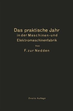 Das praktische Jahr in der Maschinen- und Elektromaschinenfabrik (eBook, PDF) - Zur Nedden, F.