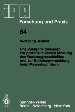 Pneumatische Sensoren zur prozeßsimultanen Messung des Werkzeugverschleißes und zur Kollisionsvermeidung beim Messerkopffräsen (eBook, PDF) - Jentner, W.