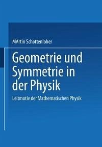 Geometrie und Symmetrie in der Physik (eBook, PDF) - Schottenloher, Martin