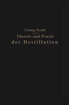 Theorie und Praxis der Destillation (eBook, PDF) - Young, Sydney; Prahl, Walter