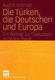 Die Türken, die Deutschen und Europa (eBook, PDF)
