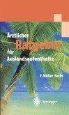 Ärztlicher Ratgeber für Auslandsaufenthalte (eBook, PDF)