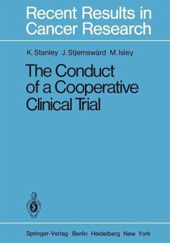 The Conduct of a Cooperative Clinical Trial (eBook, PDF) - Stanley, K. E.; Stjernswärd, J.; Isley, M.