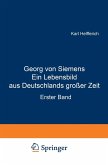 Georg von Siemens Ein Lebensbild aus Deutschlands großer Zeit (eBook, PDF)
