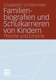 Familienbiografien und Schulkarrieren von Kindern (eBook, PDF)