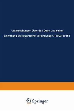 Untersuchungen Über das Ozon und Seine Einwirkung auf Organische Verbindungen (1903-1916) (eBook, PDF) - Harries, Carl Dietrich