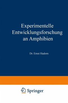 Experimentelle Entwicklungsforschung an Amphibien (eBook, PDF) - Hadorn, E.