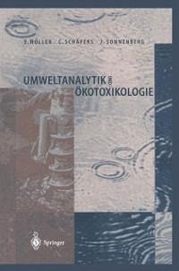 Umweltanalytik und Ökotoxikologie (eBook, PDF) - Holler, Stephan; Schäfers, Christoph; Sonnenberg, Joachim