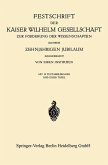 Festschrift der Kaiser Wilhelm Gesellschaft zur Förderung der Wissenschaften zu ihrem ¿ehnjährigen Jubiläum Dargebracht von ihren Instituten (eBook, PDF)