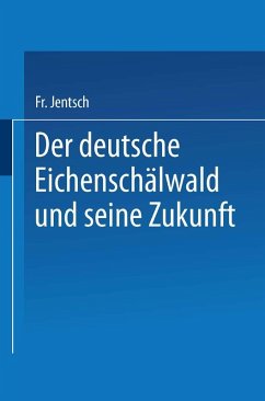 Der deutsche Eichenschälwald und seine Zukunft (eBook, PDF) - Jentsch, Friedrich