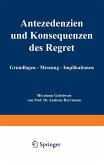 Antezedenzien und Konsequenzen des Regret (eBook, PDF)