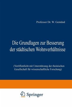 Die Grundlagen zur Besserung der städtischen Wohnverhältnisse (eBook, PDF) - Gemünd, W.