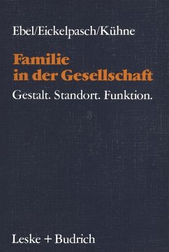 Familie in der Gesellschaft (eBook, PDF) - Ebel, Heinrich; Eickelpasch, Rolf; Kühne, Eckehard