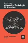Allgemeine Toxikologie für Chemiker (eBook, PDF) Allgemeine Toxikologie für Chemiker (eBook, PDF)